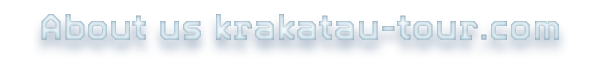 about us www.krakatau-tour.com